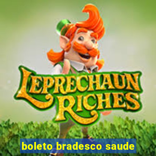 boleto bradesco saude